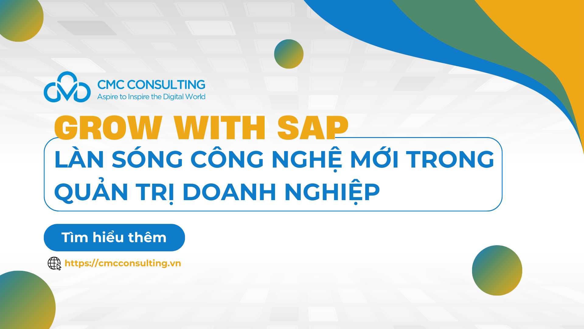 GIẢI MÃ “GROW WITH SAP”: LÀN SÓNG CÔNG NGHỆ MỚI TRONG QUẢN TRỊ DOANH NGHIỆP  GIẢI MÃ “GROW WITH SAP”: LÀN SÓNG CÔNG NGHỆ MỚI TRONG QUẢN TRỊ DOANH NGHIỆP