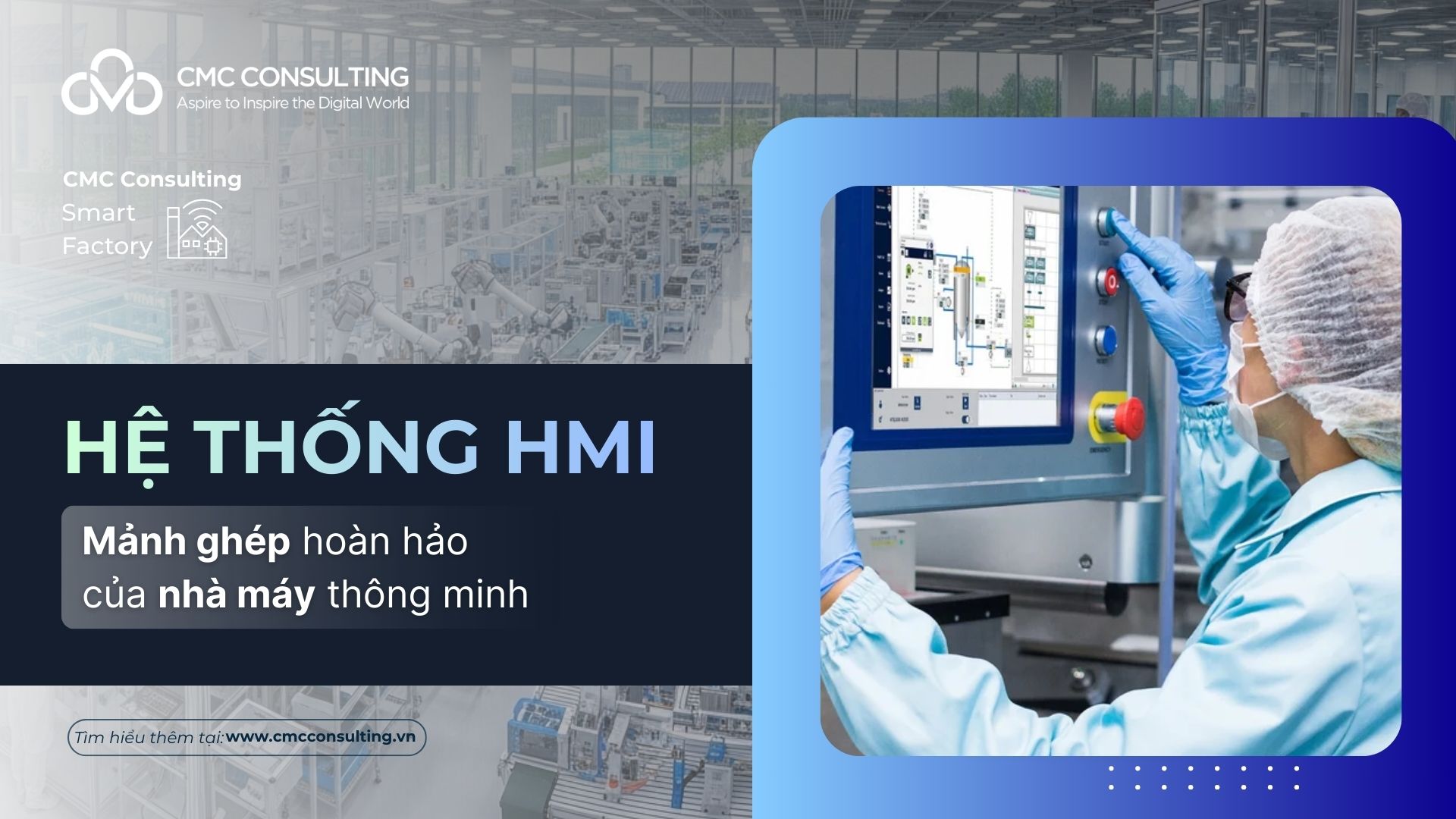 HỆ THỐNG HMI: MẢNH GHÉP KHÔNG THỂ THIẾU CỦA NHÀ MÁY THÔNG MINH