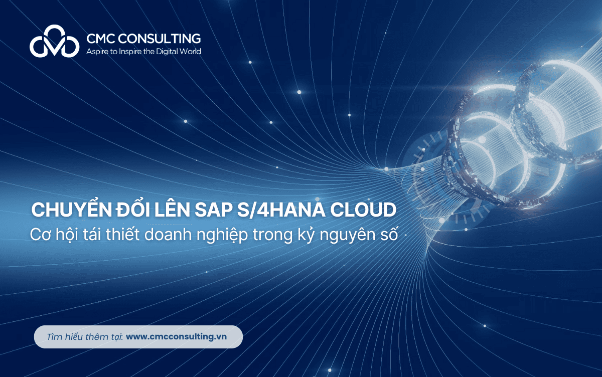 TỪ ECC ĐẾN S/4HANA CLOUD: VÌ SAO DOANH NGHIỆP CẦN HÀNH ĐỘNG NGAY HÔM NAY? TỪ ECC ĐẾN S/4HANA CLOUD: VÌ SAO DOANH NGHIỆP CẦN HÀNH ĐỘNG NGAY HÔM NAY?