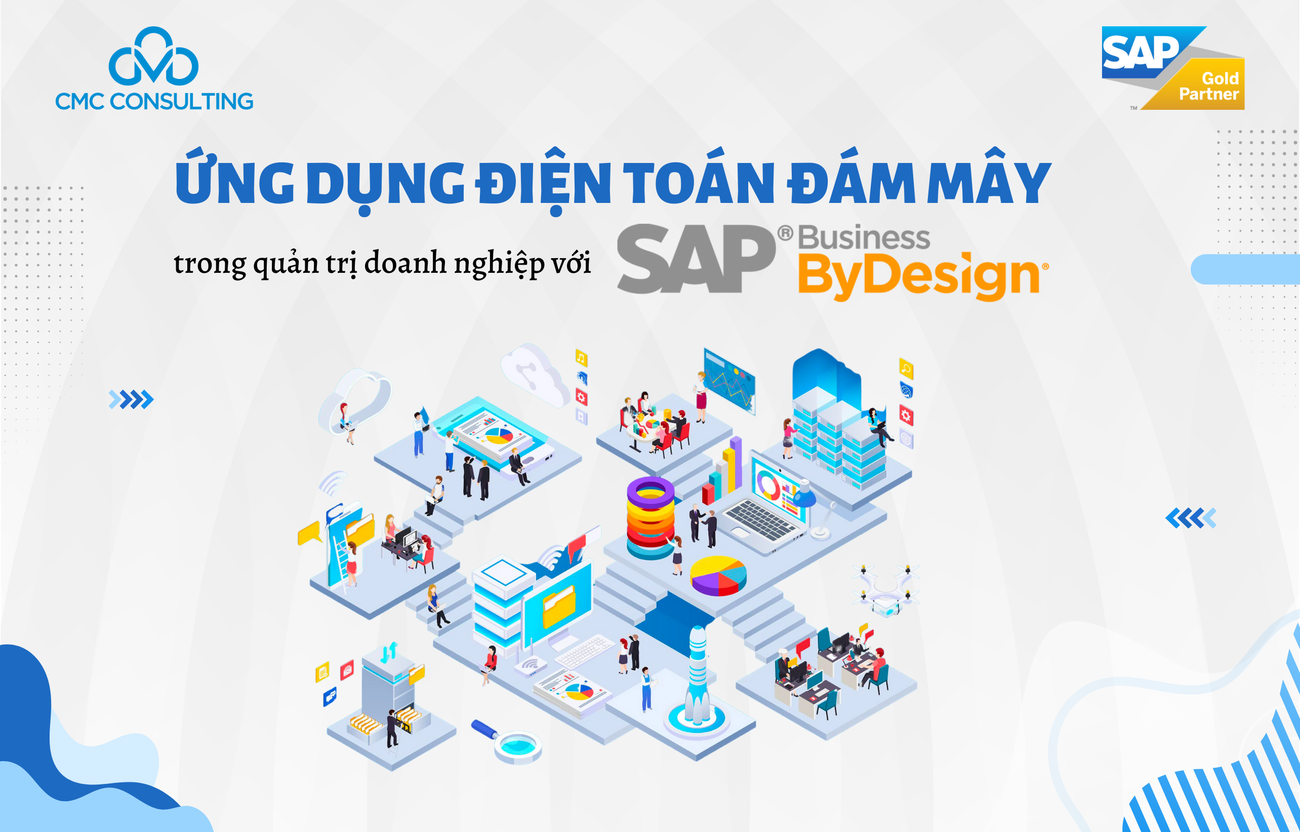 Ứng dụng điện toán đám mây trong quản trị doanh nghiệp với SAP Business ByDesign Ứng dụng điện toán đám mây trong quản trị doanh nghiệp với SAP Business ByDesign