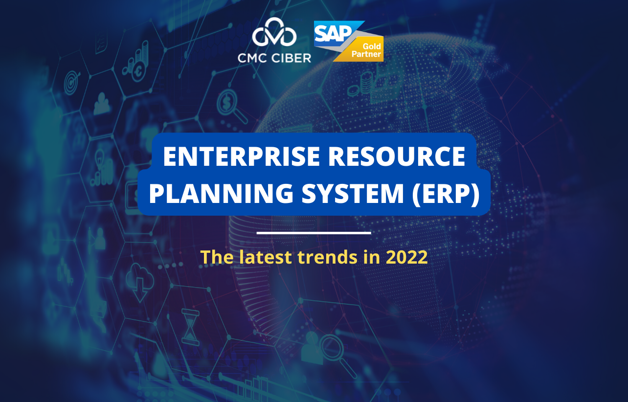 The latest trends of Enterprise Resource Planning System (ERP) in 2022  The latest trends of Enterprise Resource Planning System (ERP) in 2022