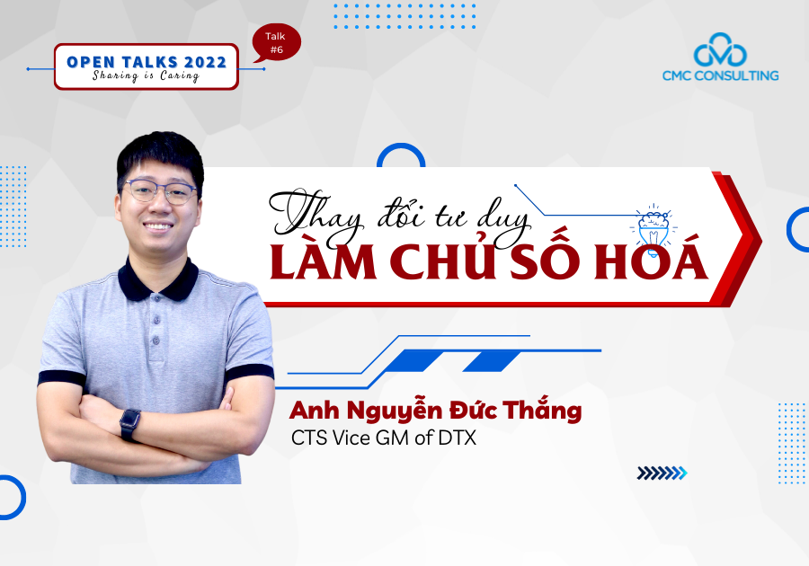 [SUM UP] Open Talk #6: Thay đổi tư duy - Làm chủ số hoá