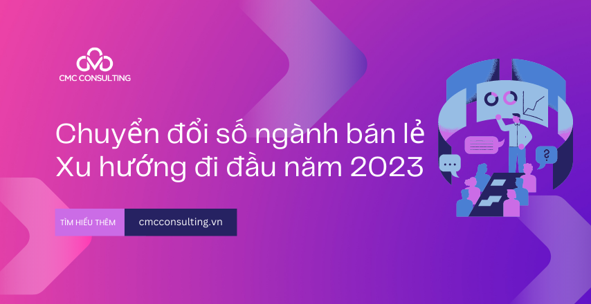 Chuyển đổi số ngành bán lẻ - Xu hướng đi đầu năm 2023