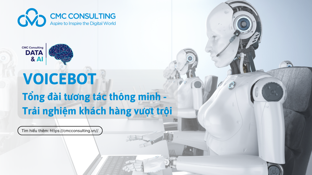 VOICEBOT - TỔNG ĐÀI TƯƠNG TÁC THÔNG MINH CHO TRẢI NGHIỆM KHÁCH HÀNG VƯỢT TRỘI VOICEBOT - TỔNG ĐÀI TƯƠNG TÁC THÔNG MINH CHO TRẢI NGHIỆM KHÁCH HÀNG VƯỢT TRỘI